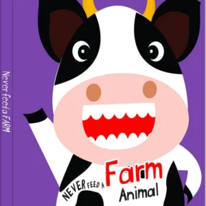NEVER FEED A FARM ANIMAL